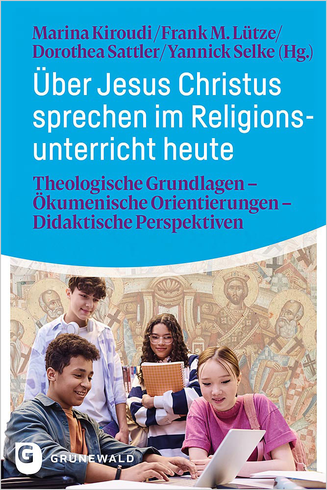 Produktabbildung: Über Jesus Christus sprechen im Religionsunterricht heute