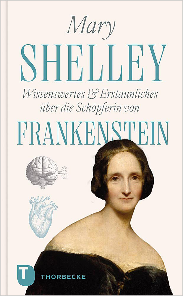 Produktabbildung: Mary Shelley – Wissenswertes & Erstaunliches über die Schöpferin von »Frankenstein«
