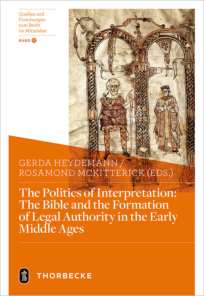 Produktabbildung: The Politics of Interpretation: The Bible and the Formation of Legal Authority in the Early Middle Ages