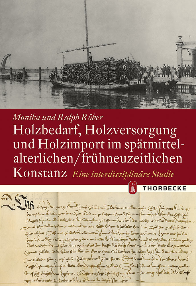 Produktabbildung: Holzbedarf, Holzversorgung und Holzimport im spätmittelalterlichen/frühneuzeitlichen Konstanz