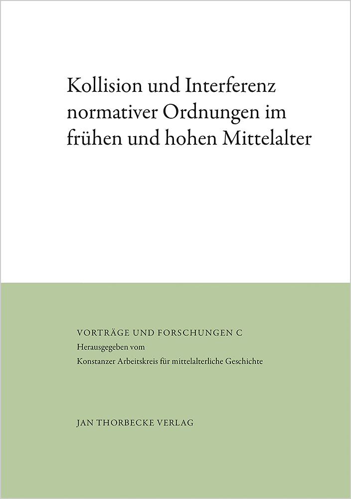 Produktabbildung: Kollision und Interferenz normativer Ordnungen im frühen und hohen Mittelalter