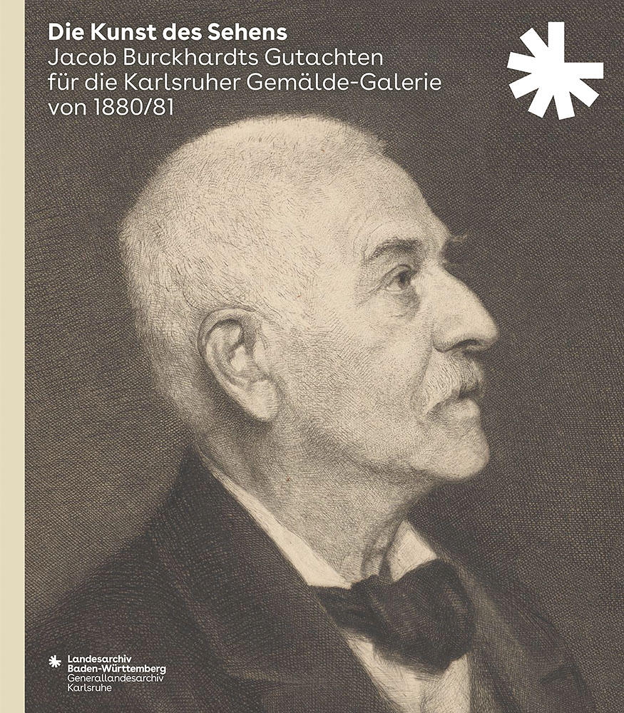 Produktabbildung: Die Kunst des Sehens. Jacob Burckhardts Gutachten für die Karlsruher Gemälde-Galerie von 1880/81