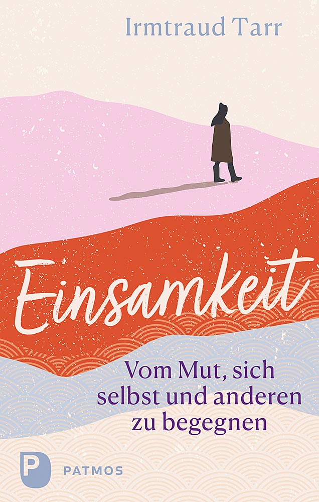 Produktabbildung: Einsamkeit – vom Mut sich selbst und anderen zu begegnen