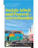 Soziale Arbeit und Pastoral – neu verbunden