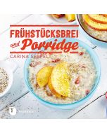 Frühstücksbrei & Porridge