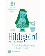 Hildegard & die spirituellen Frauen des Mittelalters