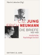 C.G. Jung und Erich Neumann: Die Briefe 1933–1959