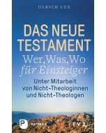 Das Neue Testament - »Wer, Was, Wo« für Einsteiger