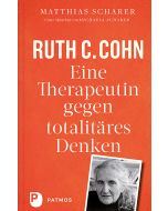 Ruth C. Cohn – Eine Therapeutin gegen totalitäres Denken