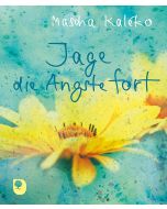 Jage die Ängste fort