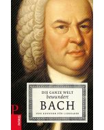 Die ganze Welt bewundert Bach
