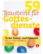 59 Bausteine für Gottesdienste in der Fasten- und Osterzeit