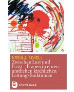 Zwischen Lust und Frust – Frauen in ehrenamtlichen kirchlichen Leitungsfunktionen