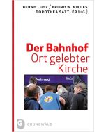 Der Bahnhof – Ort gelebter Kirche