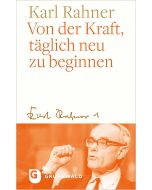 Von der Kraft, täglich neu zu beginnen