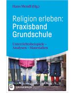 Religion erleben: Praxisband Grundschule