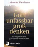 Gott unfassbar groß denken