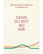 Denn du bist bei mir