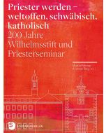 Priester werden – weltoffen, schwäbisch, katholisch