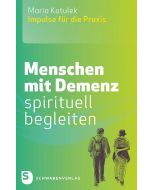 Menschen mit Demenz spirituell begleiten