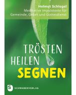 Trösten – heilen – segnen