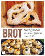 Brot - Frisch gebacken aus dem Ofen und vom Grill