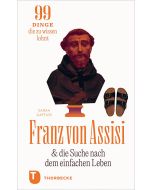 Franz von Assisi und die Suche nach dem einfachen Leben