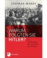 Warum folgten sie Hitler?