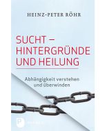 Sucht – Hintergründe und Heilung