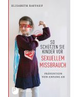 So schützen Sie Kinder vor sexuellem Missbrauch