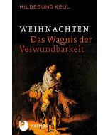 Weihnachten – Das Wagnis der Verwundbarkeit