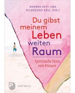 Du gibst meinem Leben weiten Raum