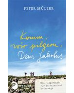 Komm, wir pilgern, Dein Jakobus