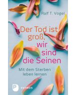 Der Tod ist groß, wir sind die Seinen