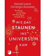 Wie das Staunen ins Universum kam