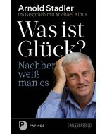 Was ist Glück? Nachher weiß man es