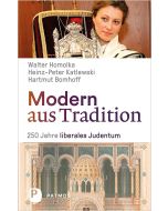 Modern aus Tradition: 250 Jahre liberales Judentum