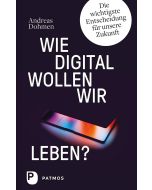Wie digital wollen wir leben?