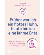 Früher war ich ein flottes Huhn, heute bin ich eine lahme Ente