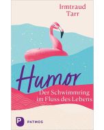 Humor – der Schwimmring im Fluss des Lebens