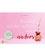 Es wird wieder schön, aber anders