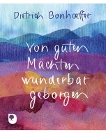 Von guten Mächten wunderbar geborgen