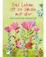 Das Leben ist so schön mit dir