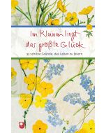 Im Kleinen liegt das größte Glück