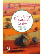 Gute Dinge brauchen Zeit