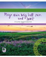 Möge dein Weg hell sein und leicht