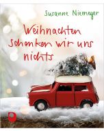 Weihnachten schenken wir uns nichts