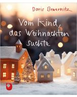 Vom Kind, das Weihnachten suchte