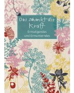 Das schenkt dir Kraft