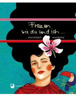 Frauen wie du und ich sind einfach wunderbar